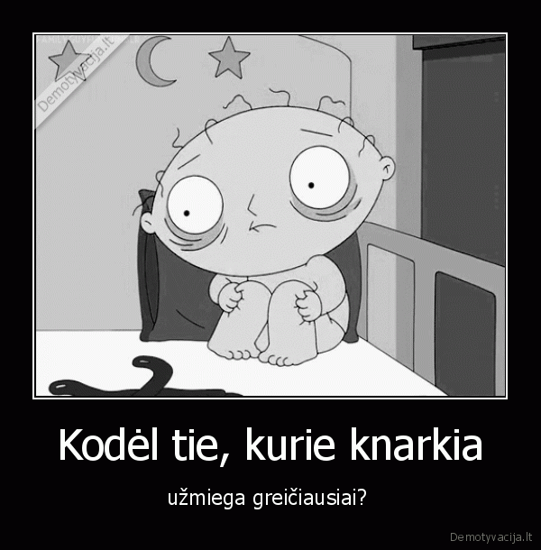 Kodėl tie, kurie knarkia