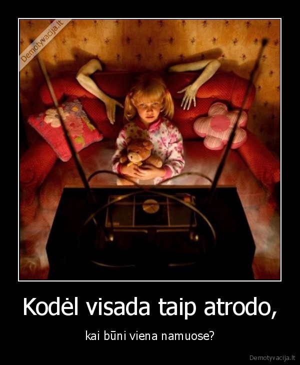 Kodėl visada taip atrodo,