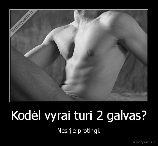 ah, tie, vyrai,protinguoliai, mat