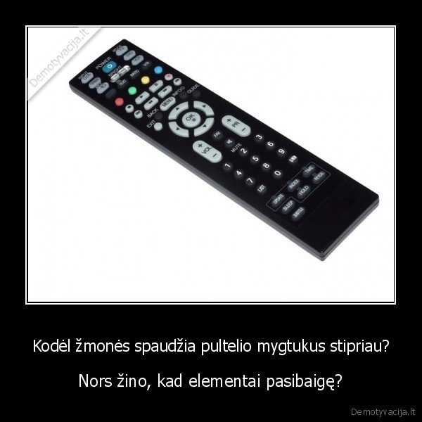 pultelis, kasdienybe, ironija, nusipirk, batareikas, kadanors