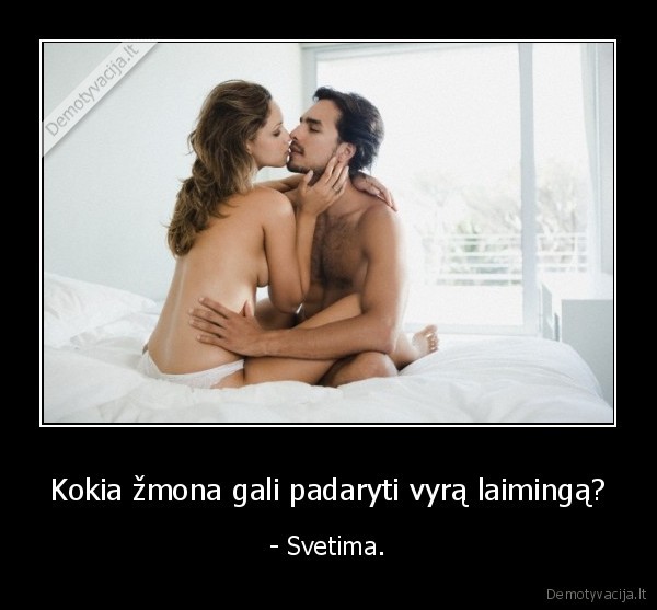 Kokia žmona gali padaryti vyrą laimingą?