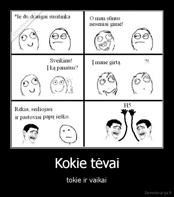 koks, tevas, toks, ir, sunus, kokia, mama, tokia, ir, dukra