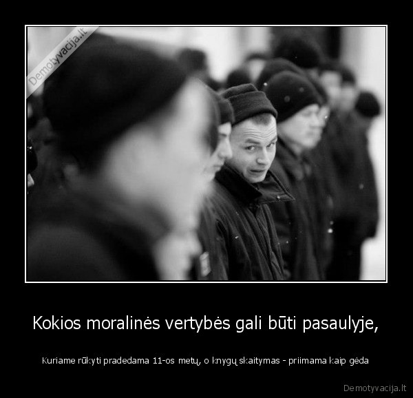 Kokios moralinės vertybės gali būti pasaulyje,