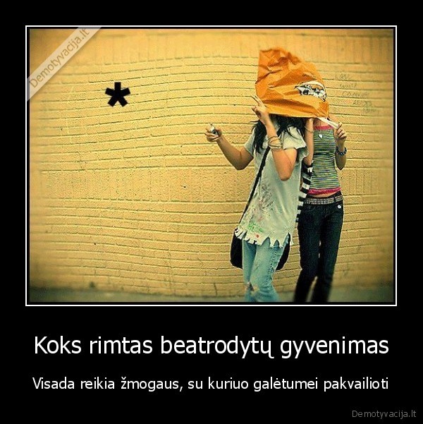 kvailystes,rimtas, gyvenimas