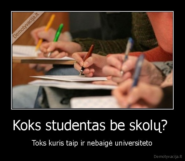 Koks studentas be skolų? 