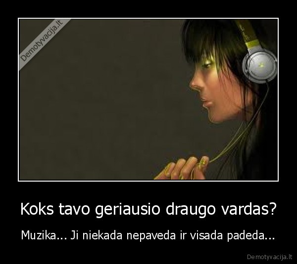 muzka,draugas,geriausias,ausines