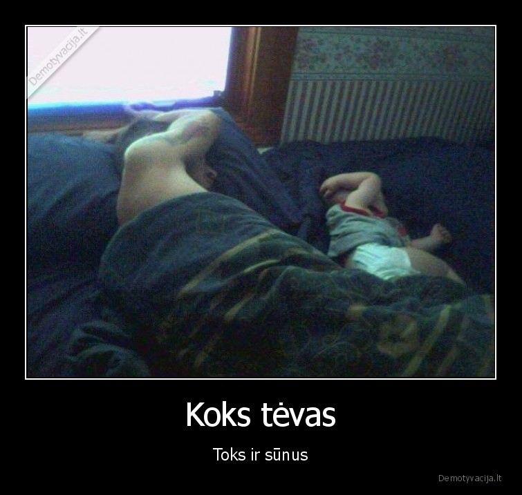 tevas,sunus,panasumai,genai,miegas