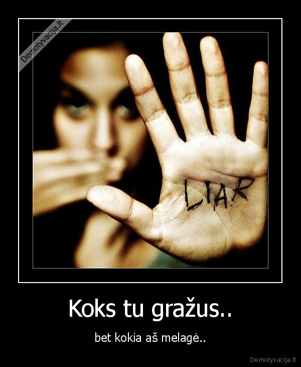 Koks tu gražus..