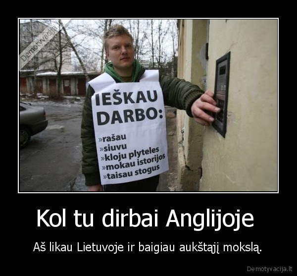 Kol tu dirbai Anglijoje 