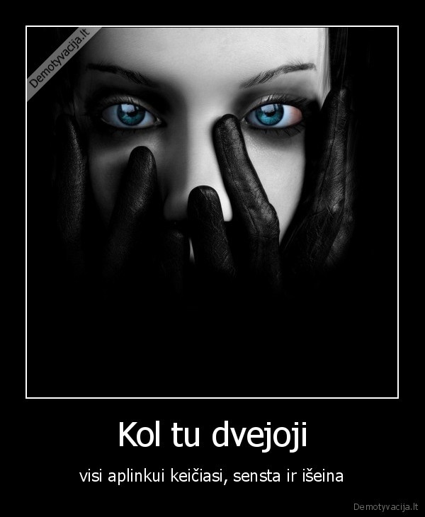 Kol tu dvejoji
