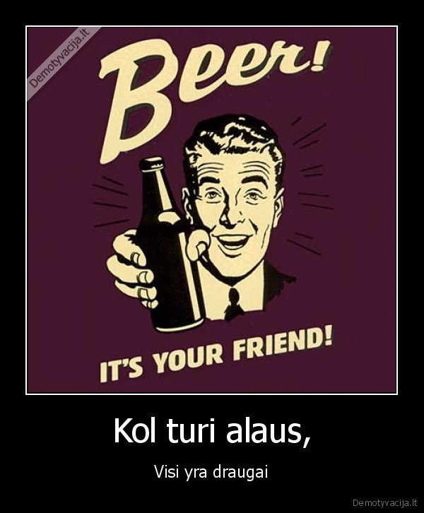 Kol turi alaus,