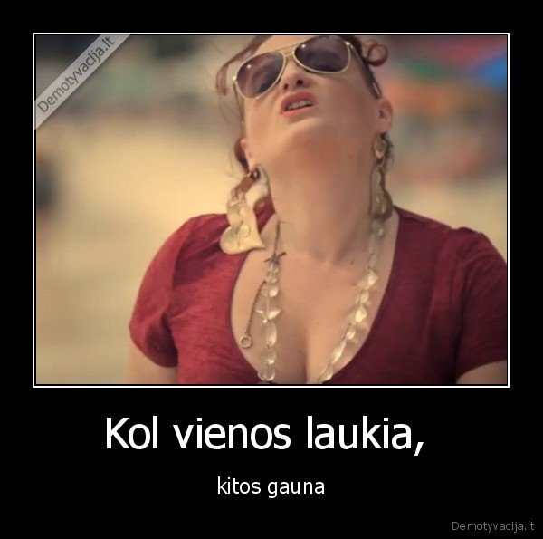 Kol vienos laukia, 