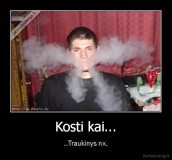 cigaretes,dumai,rukymas,rukoriai,kiesa,keiksmazodziai, ir, kubilius