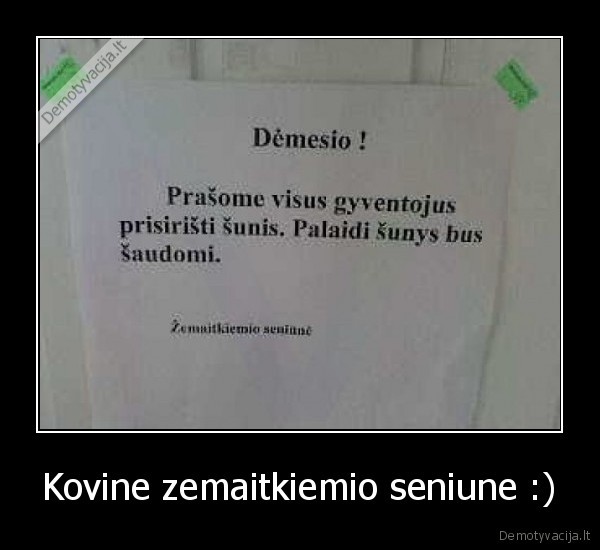 Kovine zemaitkiemio seniune :)