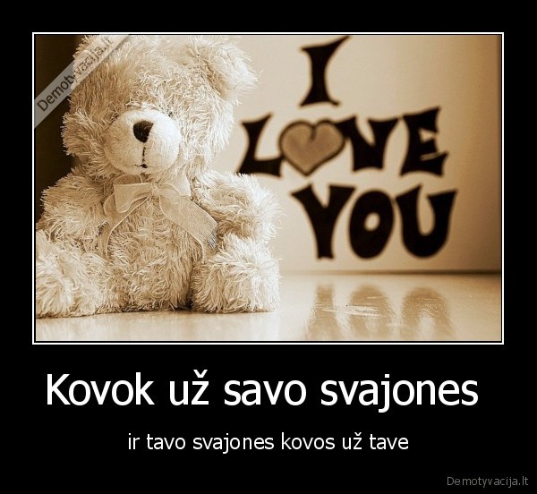 Kovok už savo svajones 