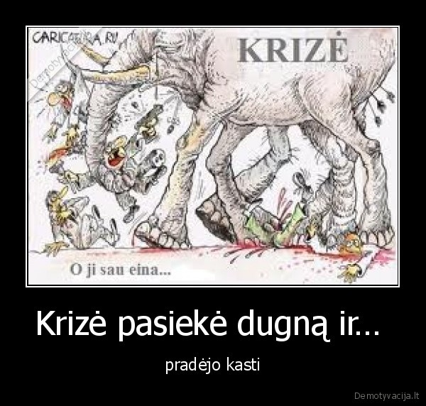 Krizė pasiekė dugną ir… 