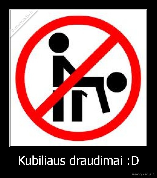 Kubiliaus draudimai :D