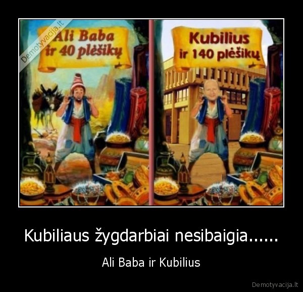 Kubiliaus žygdarbiai nesibaigia......