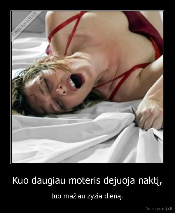 Kuo daugiau moteris dejuoja naktį,