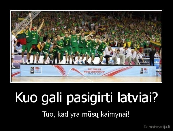 Kuo gali pasigirti latviai?