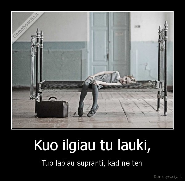 viltis, mirsta, paskutine,laiko, svaistymas