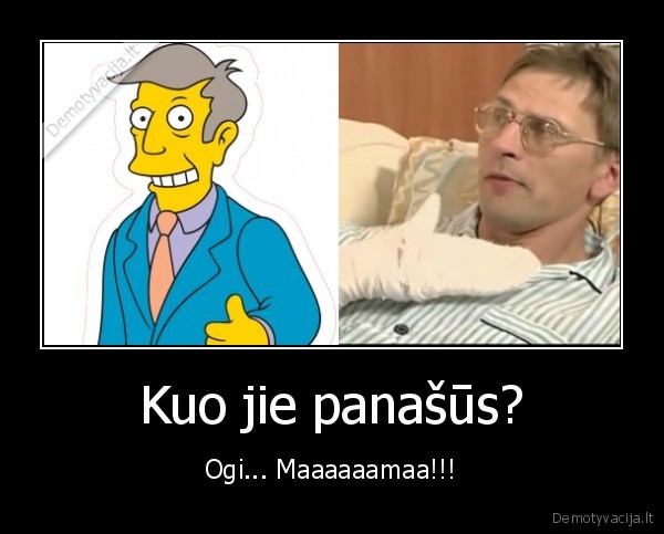 Kuo jie panašūs?
