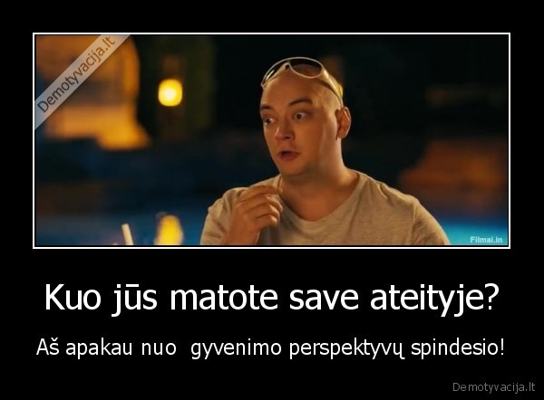 gyvenimas,perspektyvos