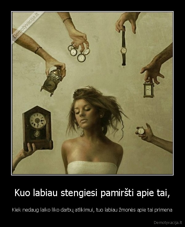 Kuo labiau stengiesi pamiršti apie tai,