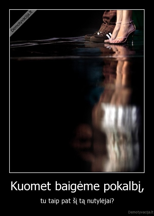Kuomet baigėme pokalbį,