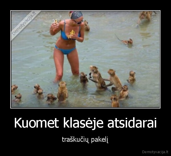 Kuomet klasėje atsidarai
