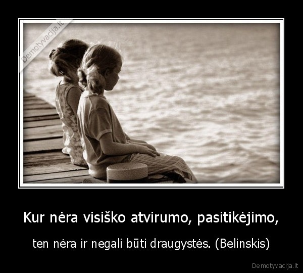 draugas,draugyste,pasitikejimas,atvirumas,meile