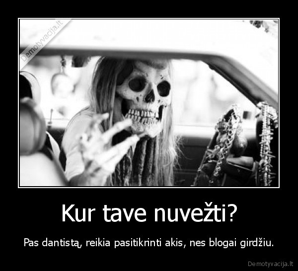 Kur tave nuvežti?