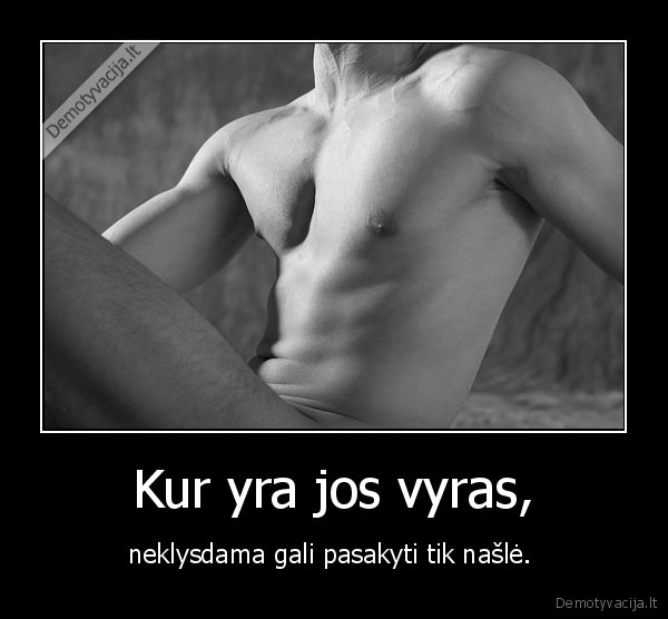 Kur yra jos vyras,