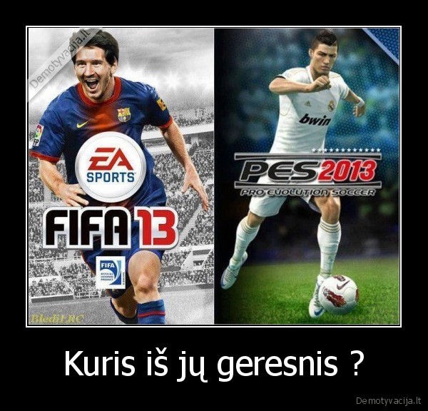 Kuris iš jų geresnis ?