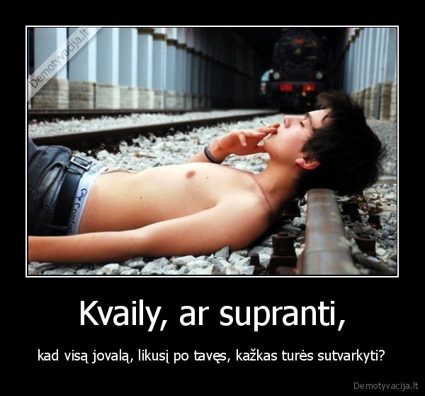 Kvaily, ar supranti,
