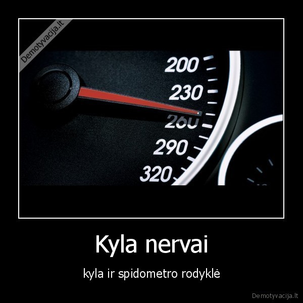 masinos,greitis,spidometras,rodykle,kyla, nervai