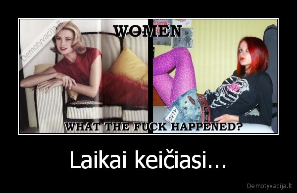 Laikai keičiasi...