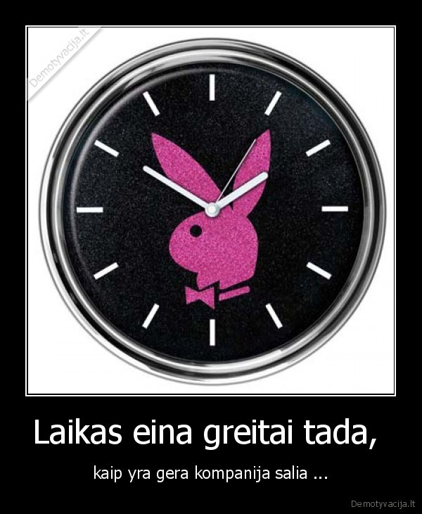 Laikas eina greitai tada, 