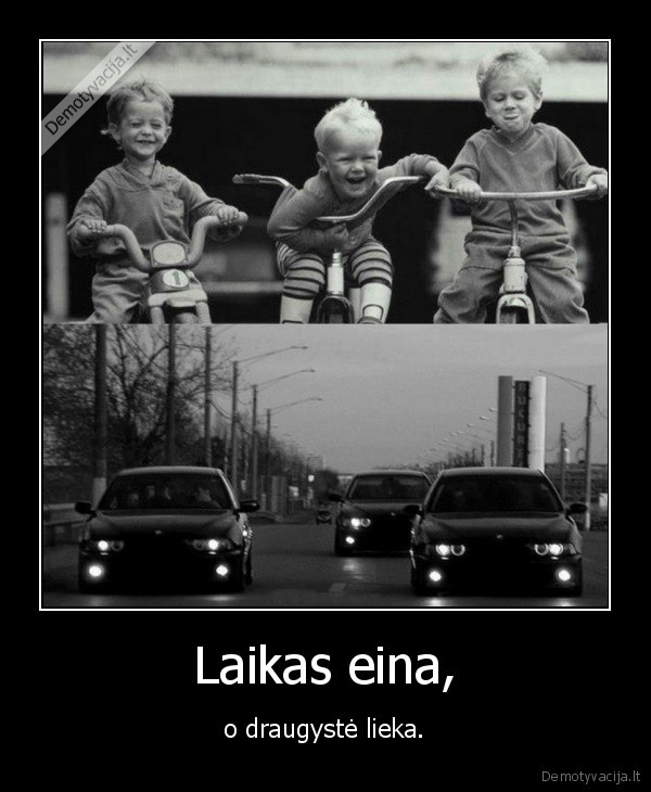 draugai,lieka,draugais,vaikyste,senatve,bmw,bff