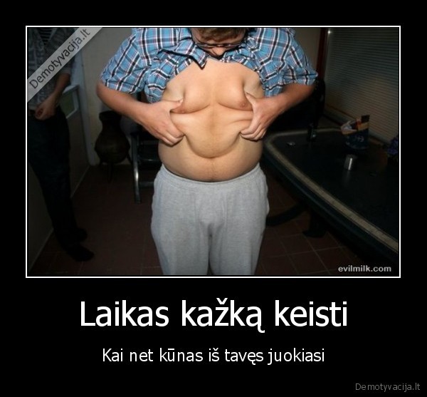 Laikas kažką keisti