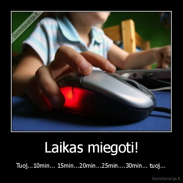 Laikas miegoti!