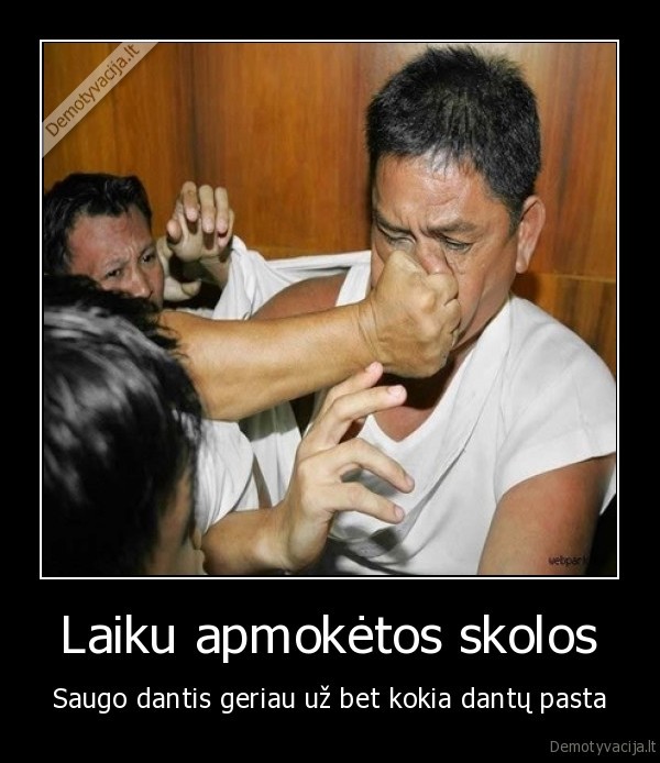 dantis,ismusti,skolos,smugis