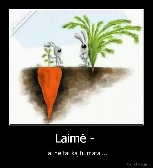 laime,yra,giliau,zemes