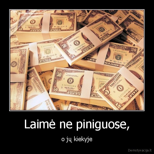 pinigai,laime