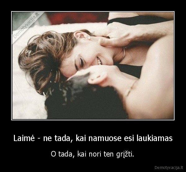 laime,tikrai, laime,laukimas