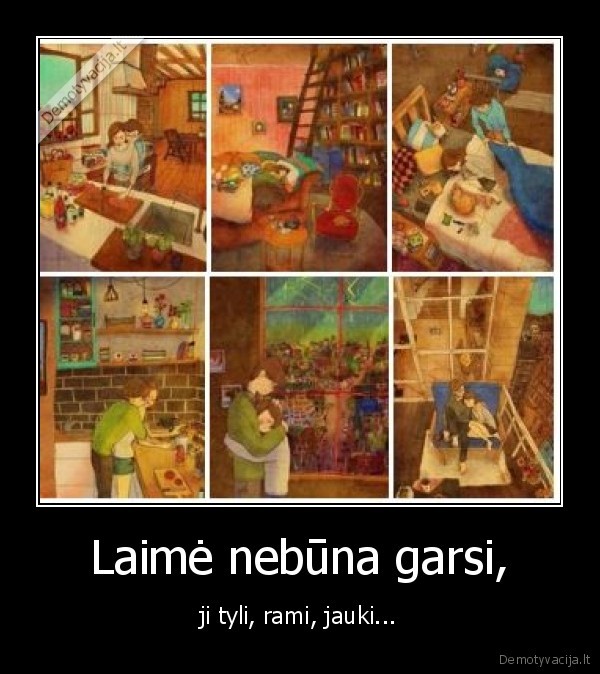 laime,tyli,jauki