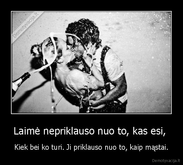 Laimė nepriklauso nuo to, kas esi, 