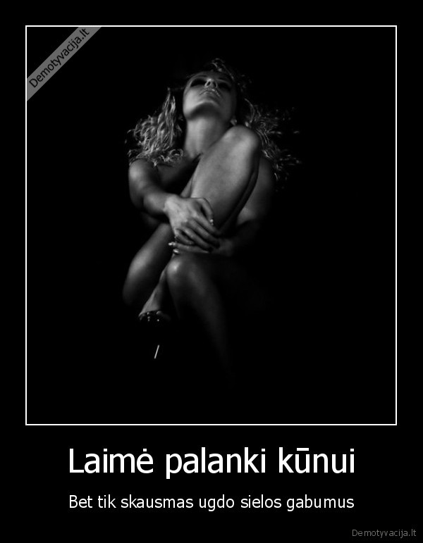 Laimė palanki kūnui