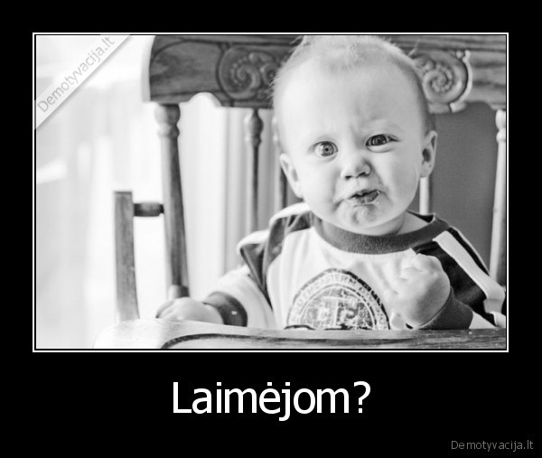 Laimėjom?