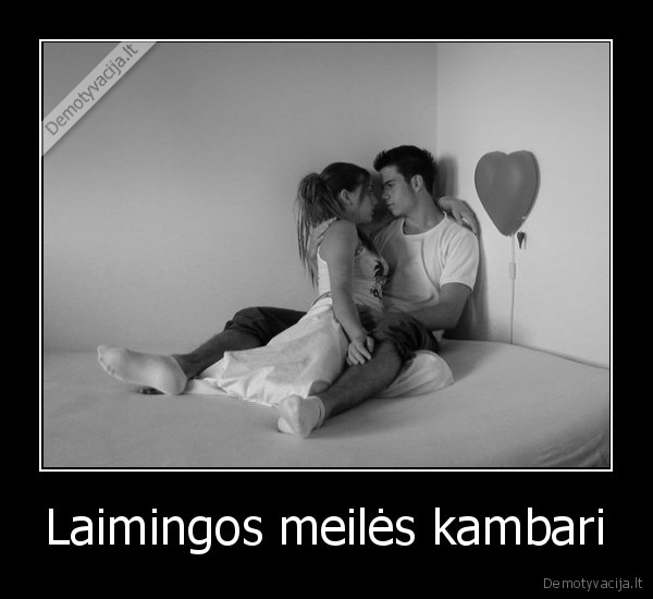 laimingos, meiles, kambari